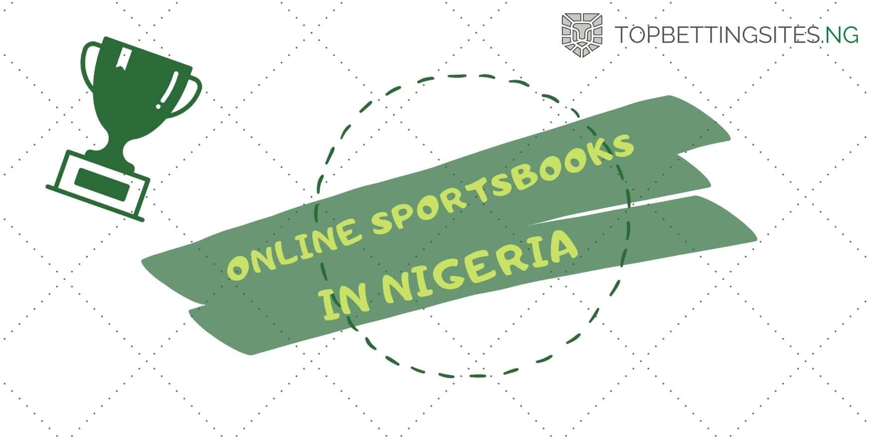 What to Look for in Online Sportsbooks When in Nigeria