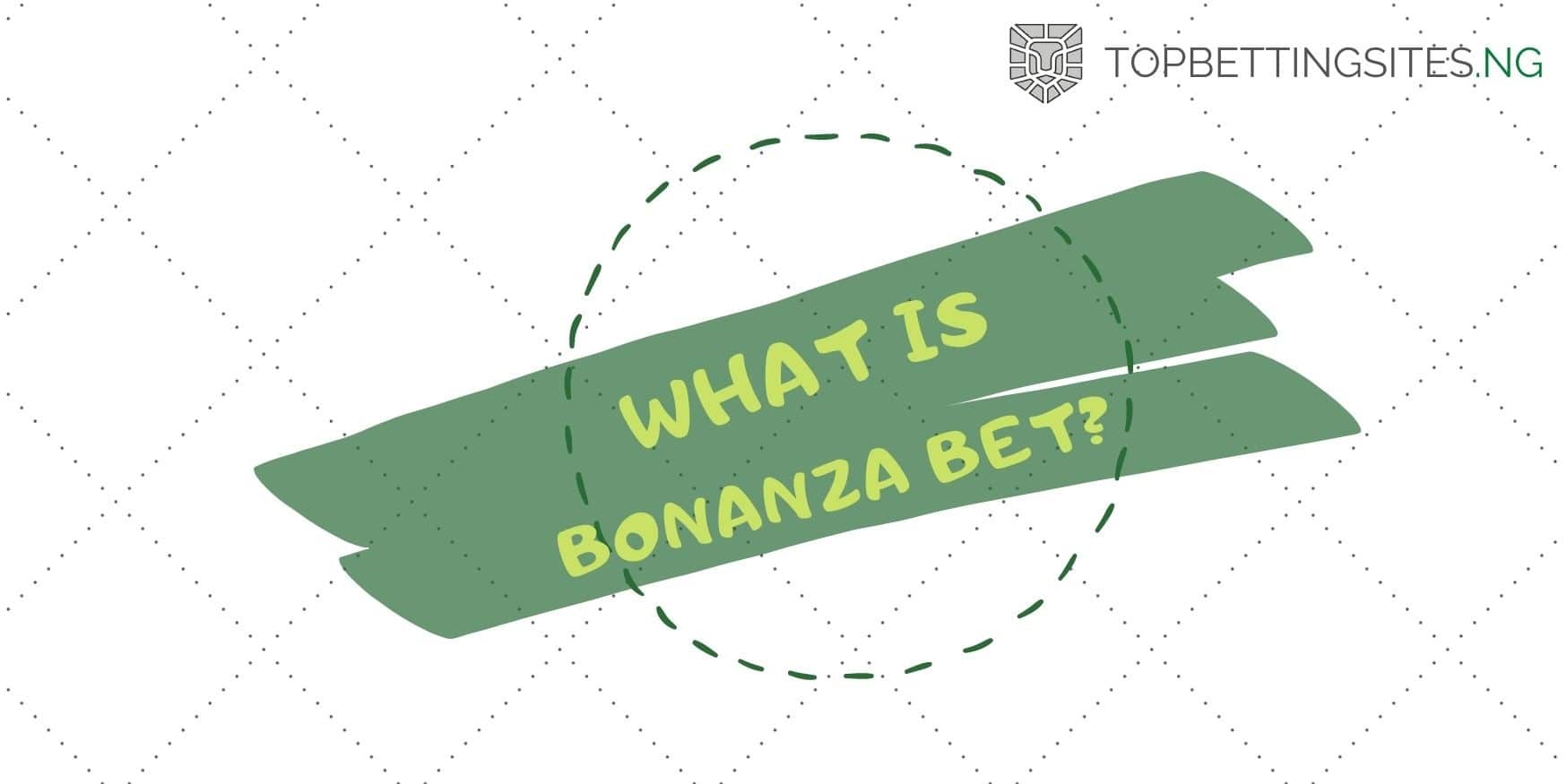 Bonanza Bet – Make Sure to Get it Right