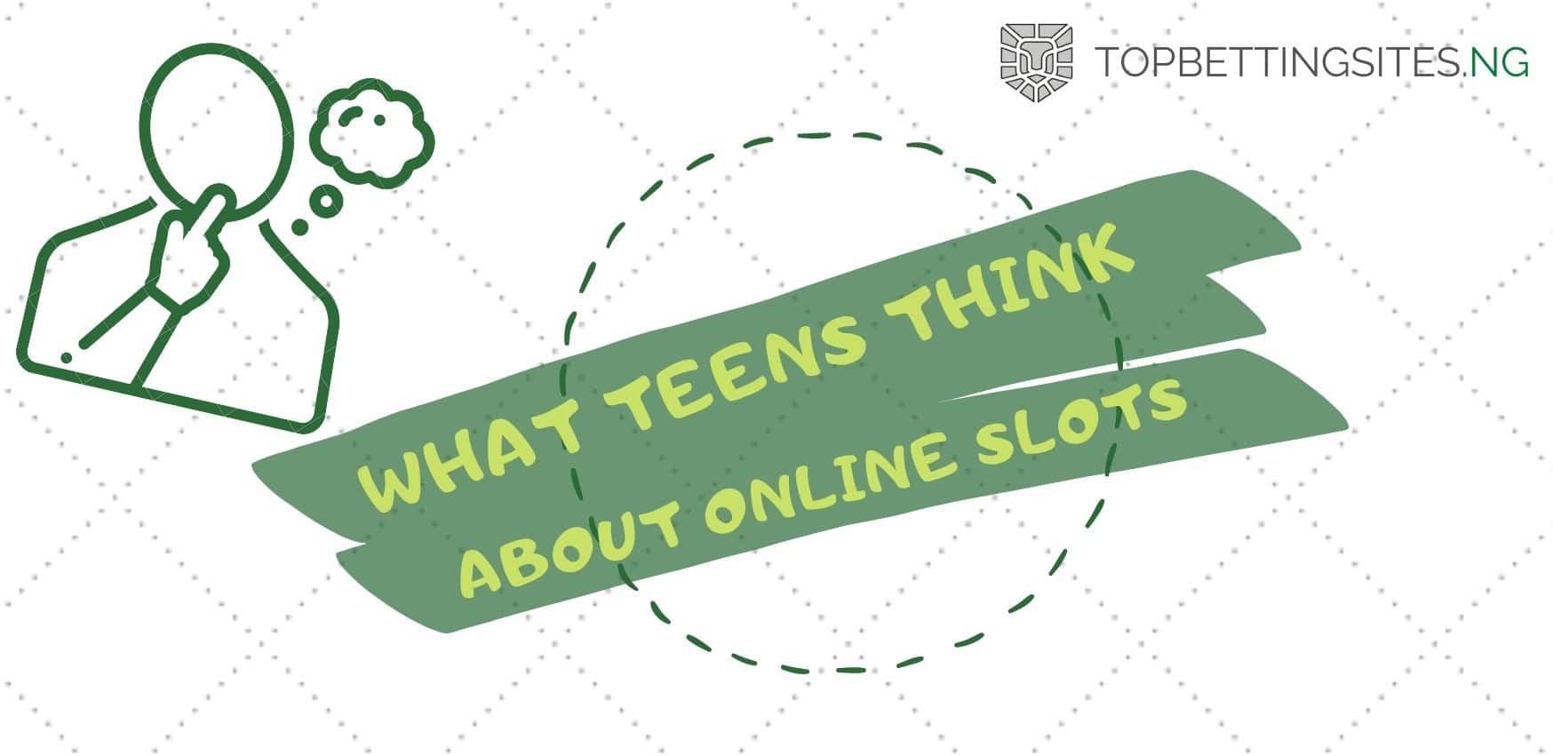 What Teens Think about Online Slots in 2022?