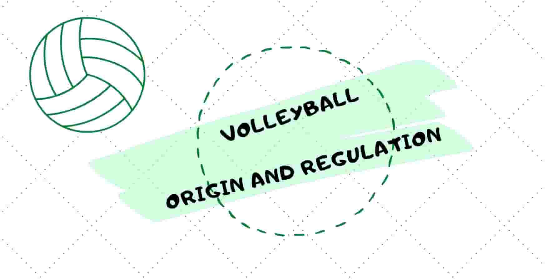 Volleyball: A Concise Account of Its Origin and Regulations