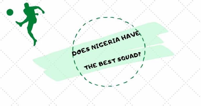 Do Nigeria Have the Best Squad They’ve Ever Had?