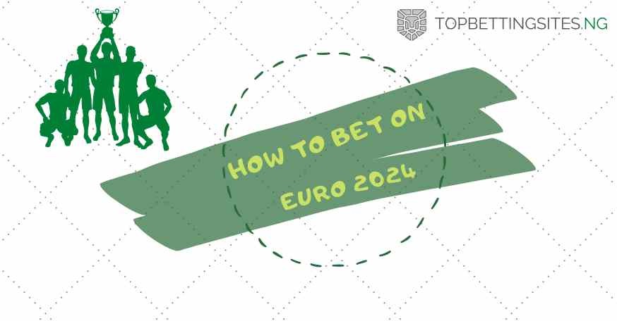 How to Bet on Euro 2024 This Summer