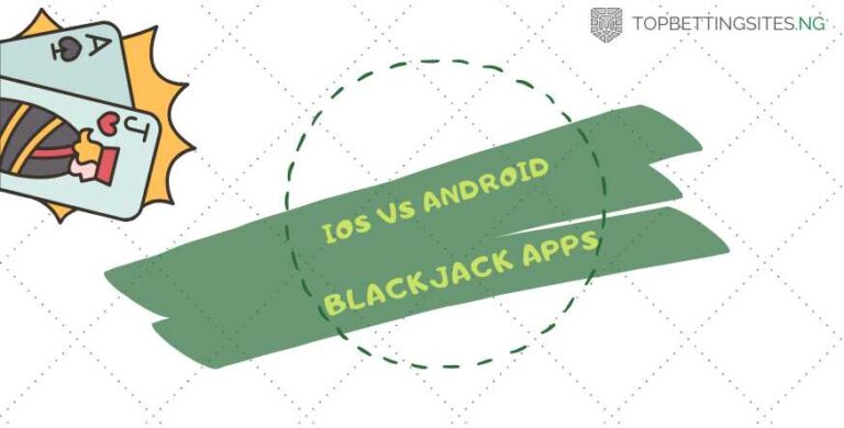 iOS vs. Android Blackjack Apps: Which Platform Offers the Best Experience?