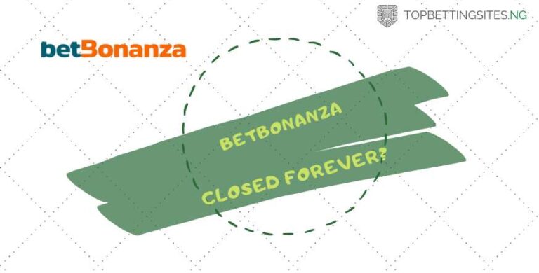 Betbonanza Nigeria Closed in April 2025: What Happened and What’s Next